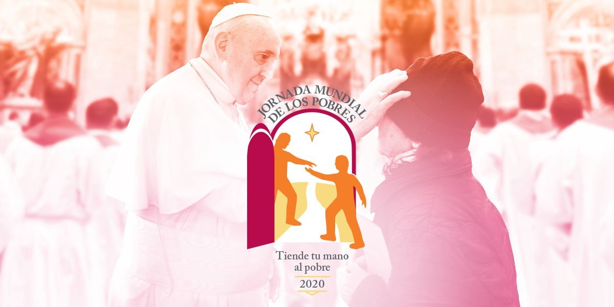 Mensaje Papa Francisco: IV jornada mundial de los pobres