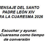 MENSAJE DEL SANTO PADRE LEÓN XIV PARA LA CUARESMA 2026