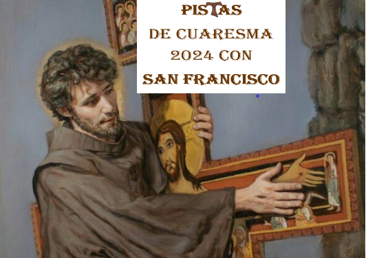 PISTAS DE CUARESMA 2024 CON SAN FRANCISCO